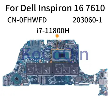 203060-1 Pentru Dell Inspiron 16 7610 Notebook Placa de baza NC-0FHWFD 0FHWFD FHWFD i7-11800H SRKT3 DDR4 Laptop Placa de baza Testate