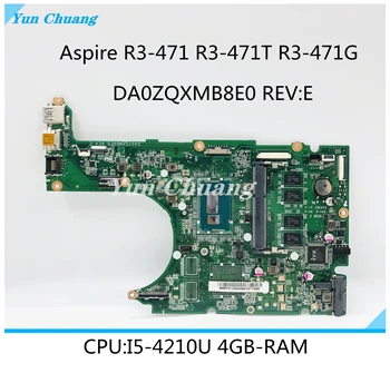 NBMP411003 NB.MP411.003 DA0ZQXMB8E0 Placa de baza Pentru Acer Aspire R3-471 R3-471T R3-471G Placa de baza Laptop Cu i5-4210U 4GB-RAM
