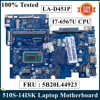 LSC Renovate Pentru Lenovo Ideapad 510S-14ISK Laptop Placa de baza FRU 5B20L44923 Cu I7-6567U CPU LA-D451P DDR4 MB