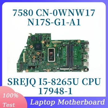 CN-0WNW17 0WNW17 WNW17 Cu SREJQ I5-8265U CPU Placa de baza Pentru DELL 7580 Laptop Placa de baza N17S-G1-A1 2GB 17948-1 100% de Lucru
