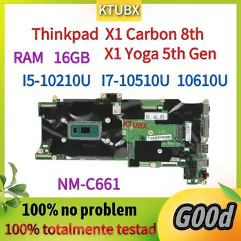 NM-C661.Pentru Lenovo ThinkPad X1 Carbon 8 Gen/X1 Yoga a 5-Gen Laptop Placa de baza.W/ I7-10510U CPU 8G/16G RAM.100% testat