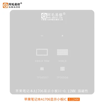 Amaoe Pentru MacBook A1706 Laptop Display LCD IC BGA Reballing Stencil K94L9 RAM TPS65157 IC Chip Tin Șablon de Lipit Plasă de Oțel