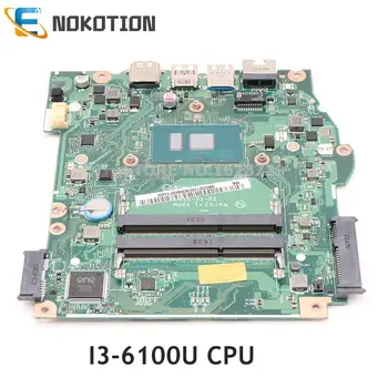 NOKOTION B5W1S LA-D671P NBGD011001 NB.GD011.001 pentru ACER aspire ES1-572 ES1-572G Laptop placa de baza SR2EU I3-6100U CPU DDR3 Numai