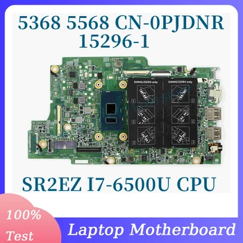 CN-0PJDNR 0PJDNR PJDNR Cu SR2EZ I7-6500U CPU Placa de baza Pentru DELL 5368 5568 Laptop Placa de baza 15296-1 100% Testate Complet Bun