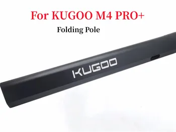Stâlp pentru KUGOO M4 PRO+ Scuter Electric Pliabil Polul înlocuirea unor Piese