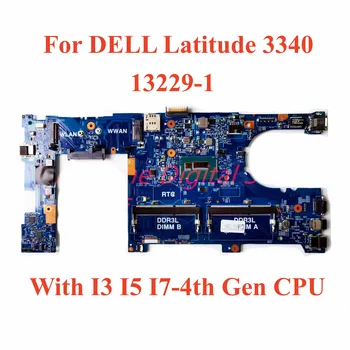 Pentru DELL Latitude 3340 Laptop placa de baza 13229-1 cu I3 I5 I7 4th Gen CPU 100% Testate pe Deplin Munca